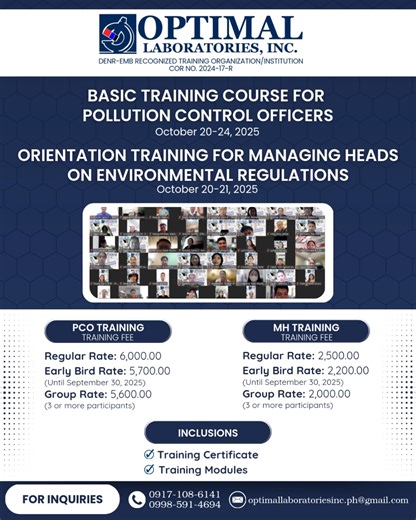 Optimal Laboratories, Inc. a Recognized PCO Training Organization/Institution by the Department of Environment and Natural Resources - Environmental Management Bureau (DENR-EMB) is inviting all POLLUTION CONTROL OFFICERS (PCO) and MANAGING HEADS (MH) to attend an Online Basic Training Course for Pollution Control Officers on October 20-24, 2025 and Online Orientation Training for Managing Heads on Environmental Regulations on October 20-21, 2025, via Zoom. REGISTRATION PROCESS 1. Pay the registr