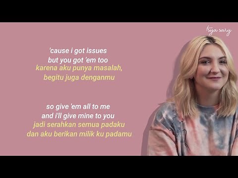 Issues - Julia Michaels | Lirik Terjemahan