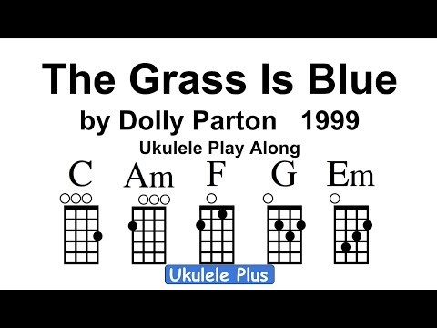 Country Ukulele Play Along Practice "Grass Is Blue" by Dolly Parton Bluegrass