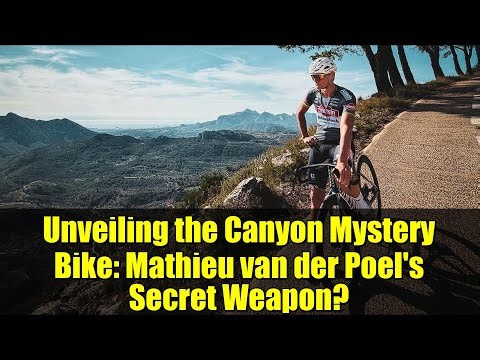 Unveiling the Canyon Mystery Bike: Mathieu van der Poel's Secret Weapon?