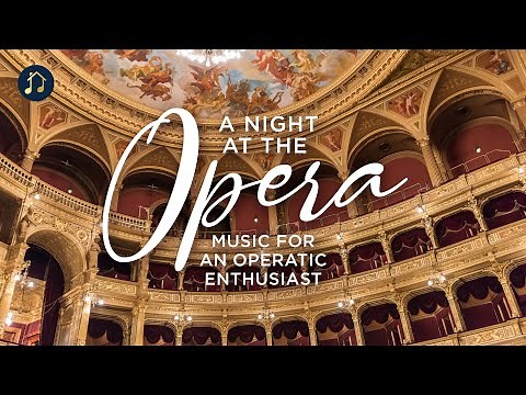 A Night at the Opera - Music for an Operatic Enthusiast