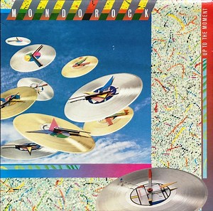 Mondo Rock - Up To The Moment