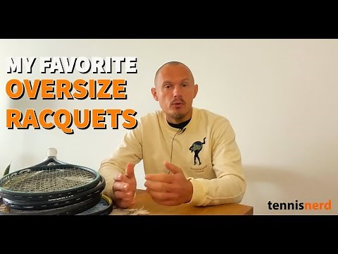 The best OVERSIZE racquets - "EASY racquets" for beginners to intermediate tennis players