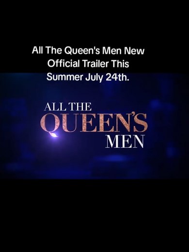 All The Queen's Men Official Trailer For This Summer, 24th July 2025 Is Here. #allthequeensmenbetplus