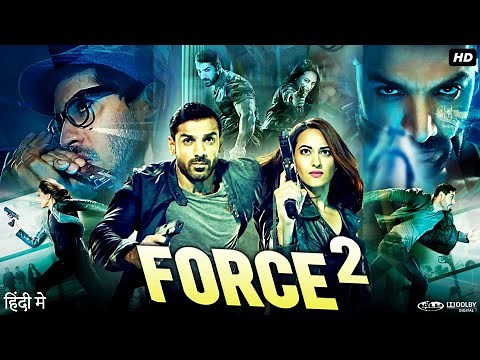 Force 2 Full Movie | John Abraham, Sonakshi Sinha, Tahir Raj Bhasin, Narendra Jha | Review & Fact