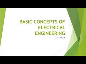 BASIC CONCEPTS OF ELECTRICAL ENGINEERING - LECTURE 1