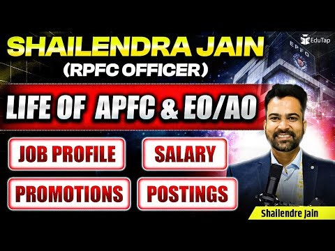 UPSC EPFO Job Profile 2025 | Life of EPFO Officer | APFC & EO AO Salary, Postings, Promotion, Power