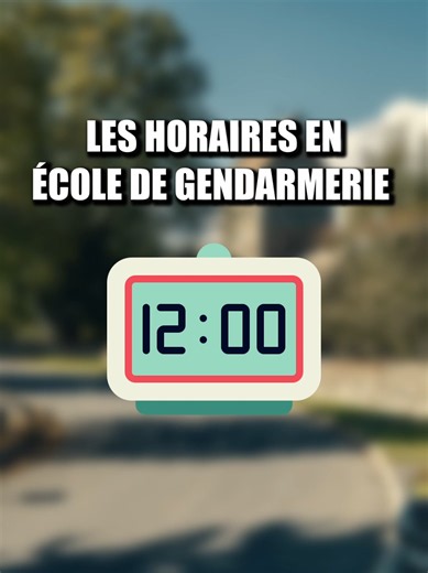 Horaires en école de Gendarmerie : planning quotidien et semaines types