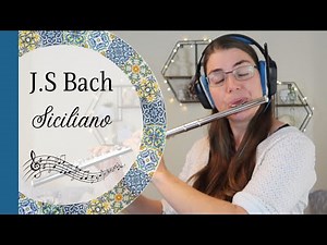 Siciliano from Flute Sonata in Eb BWV 1031 by J. S. Bach