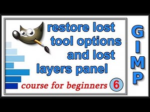Gimp: Course For Beginners 6: Lost Tool Options and Lost Layers Panel