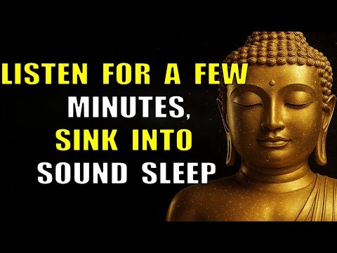 Buddha’s Calming Teachings for Deep Sleep: Just Listen a Few Minutes and Your Mind Will Fully Relax