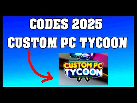 Custom Pc Tycoon Codes 2025 / Roblox ! 🎮🔑