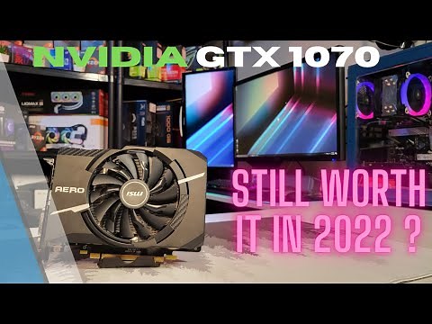 NVIDIA GTX 1070 2022 REVIEW + Benchmarks