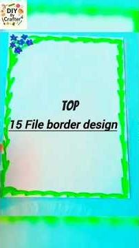 Top 15 Border Design for File | DIY By Crafter #design #file #borderdesign