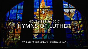 Hymns of Luther: an organ recital / hymn fest based on the hymns of Martin Luther.