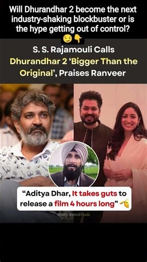 "SS Rajamouli says Dhurandhar 2 is BIGGER than the original? 👀A 4-HOUR film, Ranveer's massive