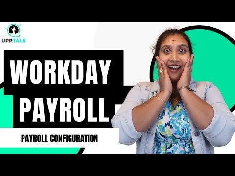 Workday Payroll Configurations | Payroll Configurations in Workday | Workday Payroll | UppTalk