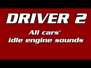 Driver 2 - All cars' idle engine sounds