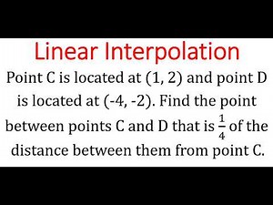 Using Linear Interpolation To Find An Unknown Point Between Two Given Points
