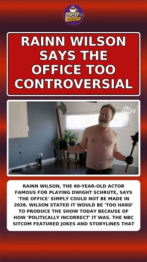 RAINN WILSON SAYS THE OFFICE TOO CONTROVERSIAL