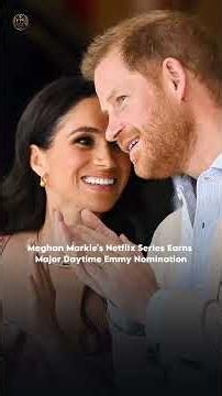 Meghan Markle Celebrates First-Ever Emmy Nomination For With Love, Meghan