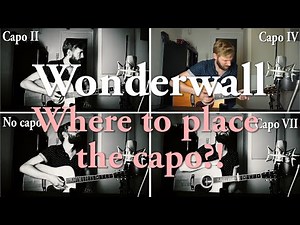 Wonderwall with a CAPO on 7?! | A brief lesson about the capo |