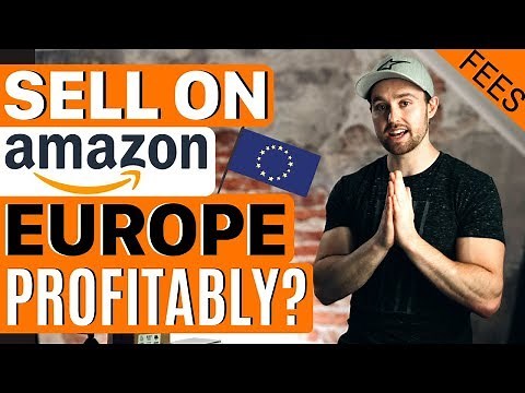 How To Sell on Amazon Europe Profitably - Calculate Amazon FBA Fees UK & Europe | Amazon FBA UK 2020