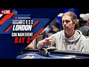 EPT London 2022 £5,300 Main Event - Day 3 ♠️ PokerStars