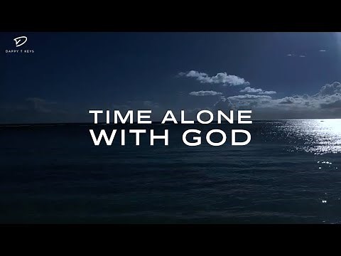 Time Alone With God: 3 Hour Prayer, Meditation & Relaxation Music
