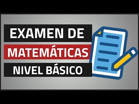 EXAMEN DE MATEMÁTICAS - Estudiar para un examen de matemáticas (Nivel Básico)