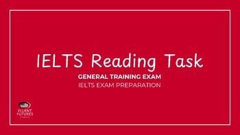 IELTS Reading Task: General Training Exam Presentation & Preparation