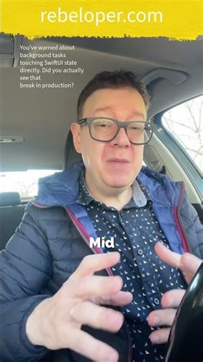 Did you see background tasks break in production when they touched SwiftUI state directly?