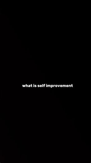 what is self improvement?? watch the full video for ultimate guide