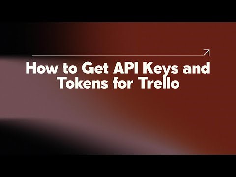 How to Get API Keys and Tokens for Trello
