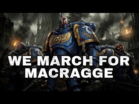 WE MARCH FOR MACRAGGE | Ultramarines Warhammer 40K Industrial Metal