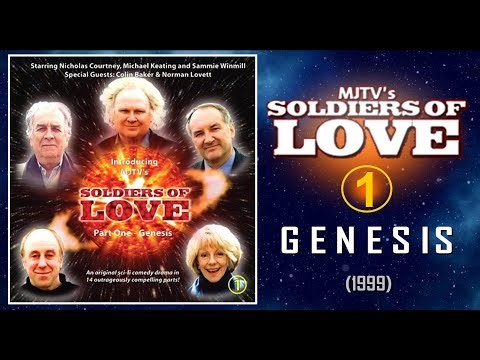 MJTV's Soldiers of Love 01: Genesis (1999) Colin Baker, Nicholas Courtney, Michael Keating | DR WHO