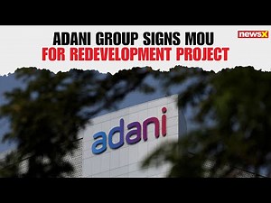 Adani Group Signs MoU with MHADA for India’s Largest Redevelopment Project in Mumbai
