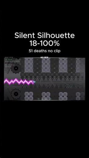 Silent Silhouette 18-100% (NO CLIP) // 51 deaths // GD