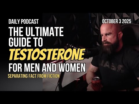 The Ultimate Guide To Testosterone - Unbreakable Podcast 272