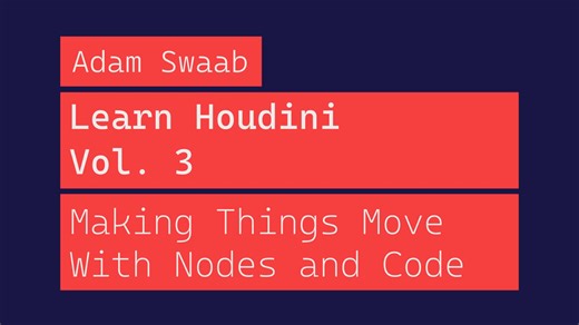 Learn Houdini - Volume 3 - Making Things Move With Nodes and Code