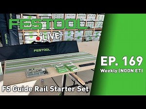Festool Live Episode 169 - FS Guide Rail Starter Set