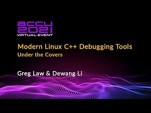 Modern Linux C++ Debugging Tools - Under the Covers - Greg Law & Dewang Li [ ACCU 2021 ]