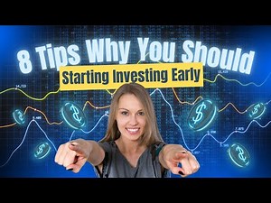 Why You Should Start Investing Early: 8 Key Reasons
