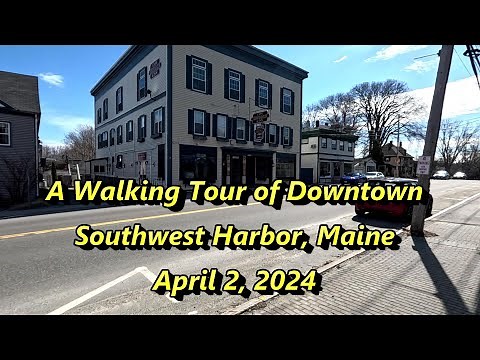 April 2, 2024 - Walking Tour of Downtown Southwest Harbor, Maine