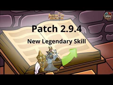 Infinity Kingdom: Preview Patch Note 2.9.4 - New Legendary Skill