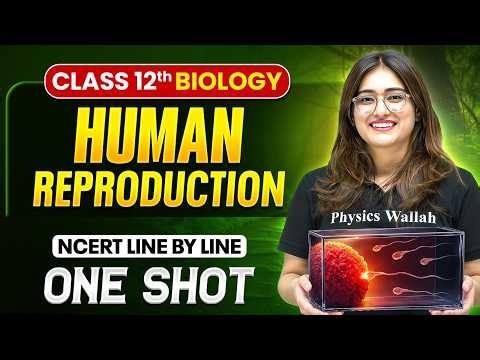 Human Reproduction Class 12 One Shot 🔥 | NCERT Line by Line | Biology Chapter 2 By Aarushi Ma'am