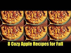 8 Cozy Apple Recipes for Fall | Autumn Baking & Cooking Ideas