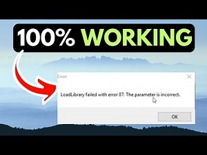 LoadLibrary failed with error 87 The parameter is incorrect on Windows 11 FIXED