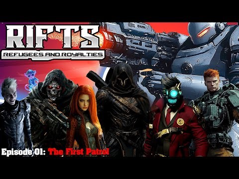 Savage Worlds RIFTS: Episode 01- The First Patrol- REPLAY