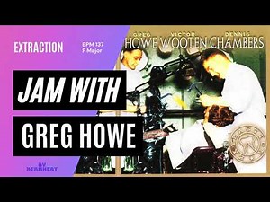 Jam with Greg Howe, Victor Wooten & Dennis Chambers "Extraction" Tempo BPM 137 - F Major #jamwith